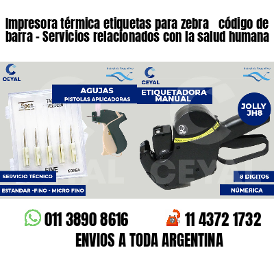 Impresora térmica etiquetas para zebra  código de barra - Servicios relacionados con la salud humana